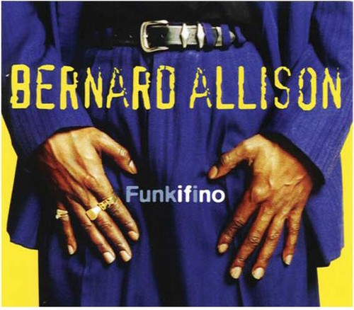 Allison, Bernard: Funkifino