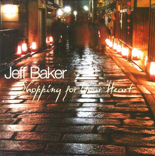 Baker, Jeff: Shopping for Your Heart