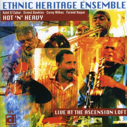 Ethnic Heritage Ensemble: Hot 'N' Heavy: Live At The Ascension Loft