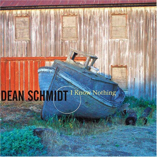 Schmidt, Dean: I Know Nothing