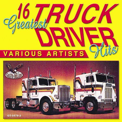 16 Greatest Truck Driving Hits / Various: 16 Greatest Truck Driving Hits