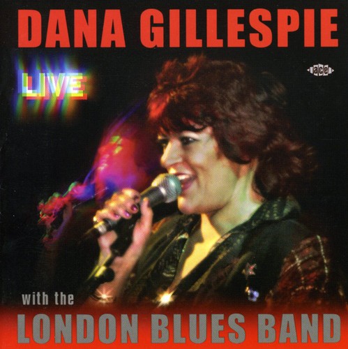 Gillespie, Dana: Live with the London Blues Band