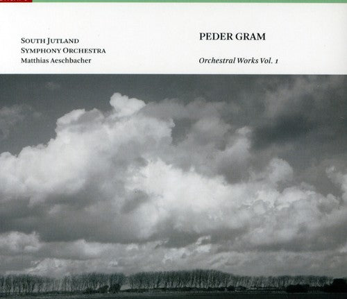 Gram / South Jutland Symphony Orchestra: Orchestral Works 1