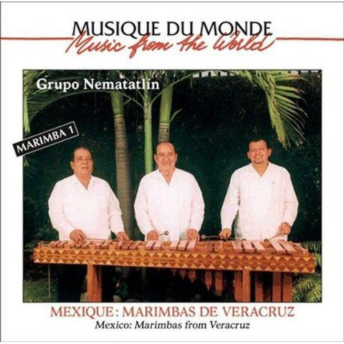 Grupo Nematatlin: Marimba, Vol. 1: Marimbas From Veracruz