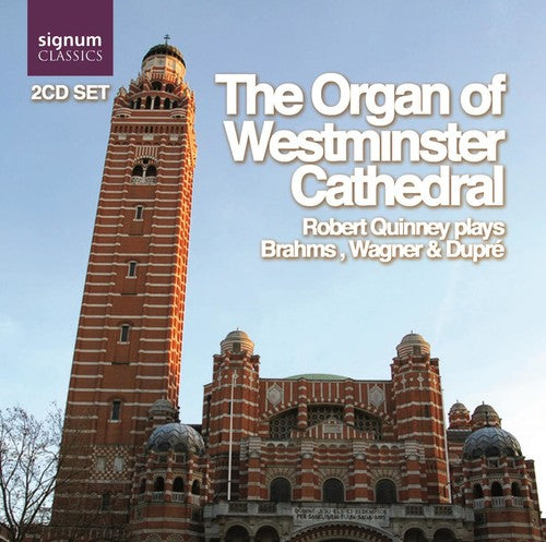 Brahms / Wagner / Dupre / Quinney: Organs of Westminster Cathedral