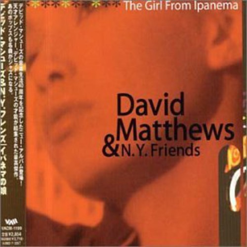 Matthews, David / New York Friends: The Girl From Ipanema