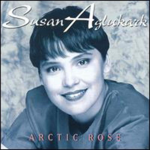 Aglukark, Susan: Arctic Rose