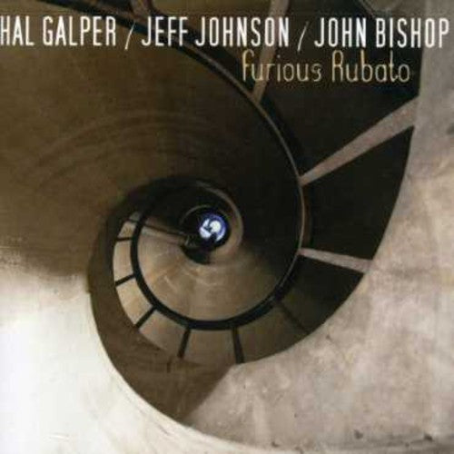 Galper, Hal / Johnson, Jeff / Bishop, John: Furious Rubato