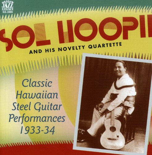 Hoopii, Sol & His Novelty Quartette: Classic Hawaiian Steel Guitar 1933-34