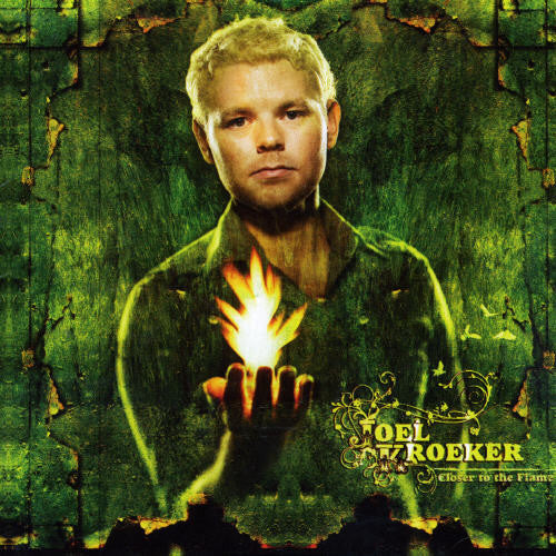 Kroeker, Joel: Closer to the Flame