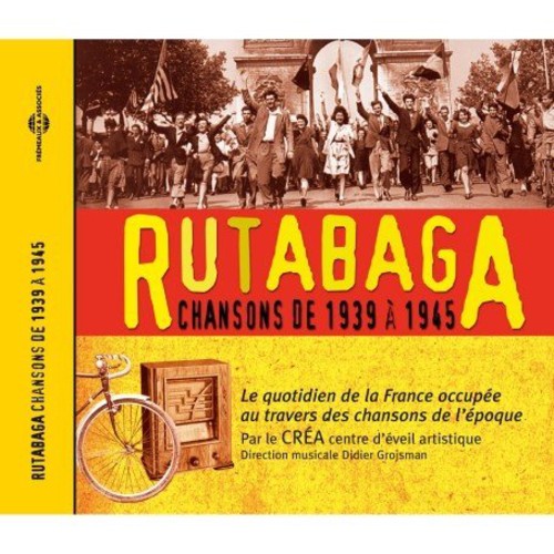 Vocal Choir: Rutabaga: French Popular Songs 1939-1945