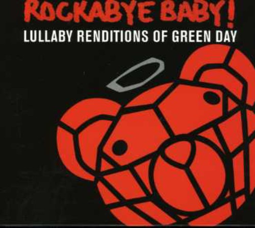 Rockabye Baby!: Lullaby Renditions Of Green Day