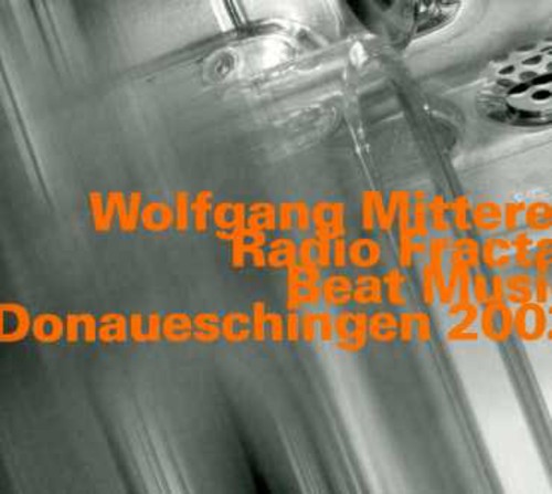 Mitterer, Wolfgang: Radio Fractal: Beat Music