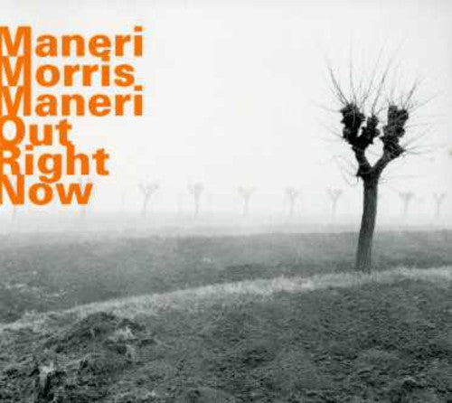 Morris/Maneri: Out Right Now
