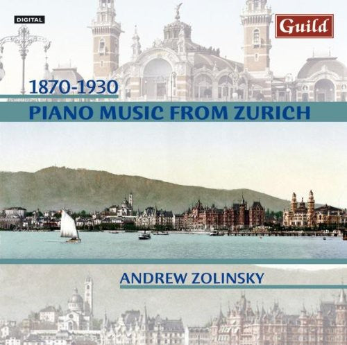 Frey / Freund / Schulthess / Zolinsky: Piano Music from Zurich 1870-1930