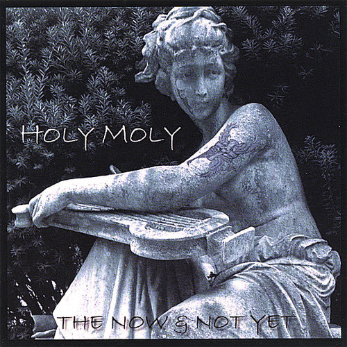 Holy Moly Band: Now and The Not Yet