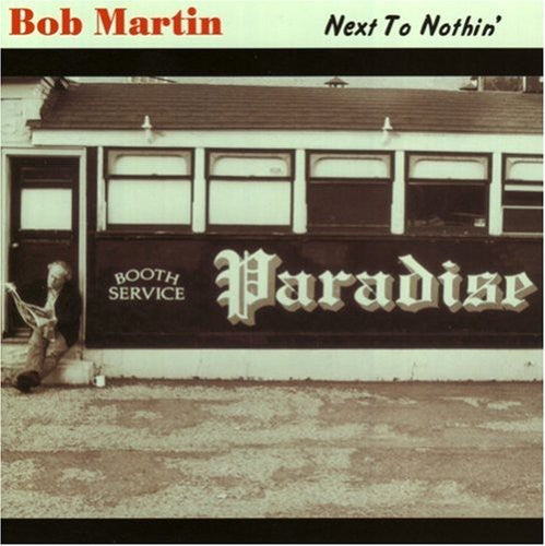 Martin, Bob: Next to Nothin