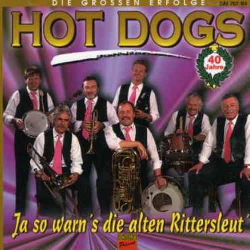 Hot Dogs: Ja So Warn'sdie Alten Rit