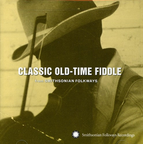 Classic Old-Time Fiddle From Smithsonian / Various: Classic Old-Time Fiddle From Smithsonian
