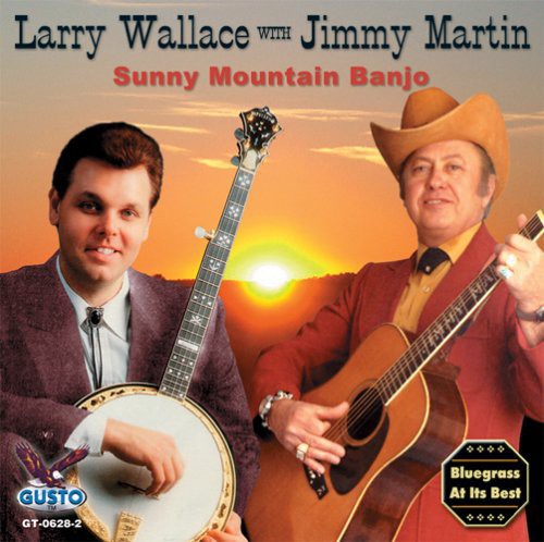 Wallace, Larry / Martin, Jimmy: Sunny Mountain Banjo