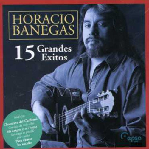 Banegas, Horacio: 15 Grandes Exitos