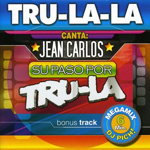 Tru La La: Jean Carlos Su Paso Pro Tru la la