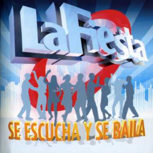 La Fiesta: Se Escucha y Se Baila