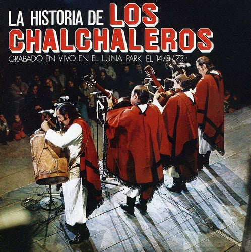 Chalchaleros: La Historia De Los Chalchaleros