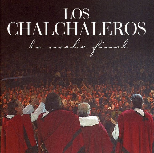 Chalchaleros: Noche Final
