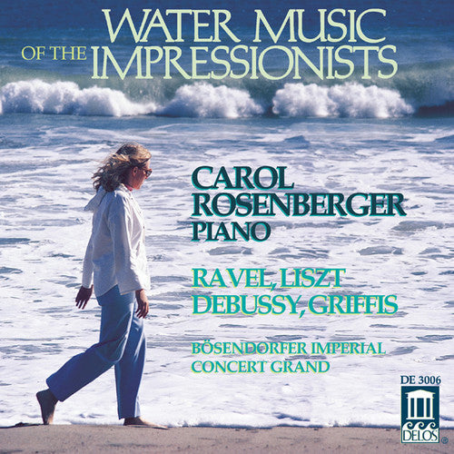 Debussy / Liszt / Rosenberger: Water Music of Impressionists