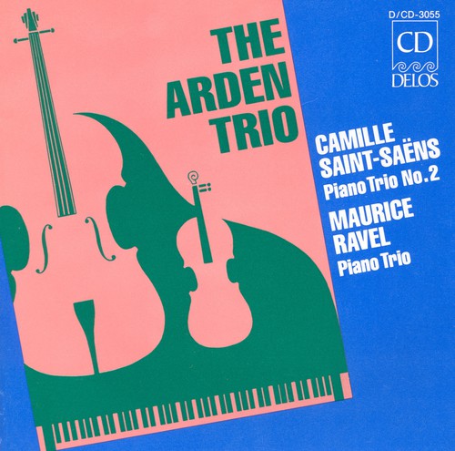 Saint-Saens / Ravel / Arden Trio: Trios