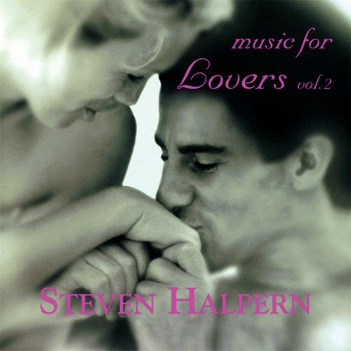 Halpern, Steven:  Music For Lovers, Vol. 2