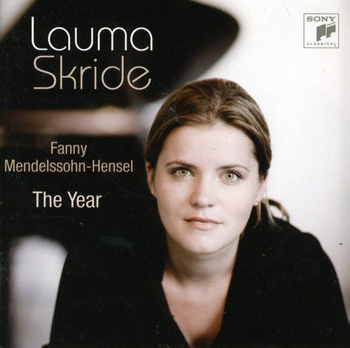 Skride, Lauma: Fanny Mendelssohn-Hensel: The Year