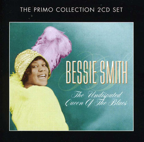 Smith, Bessie: The Undisputed Queen Of The Blues