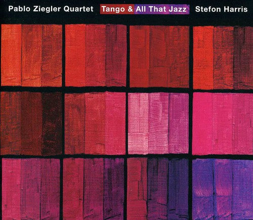 Ziegler, Pablo / Harris, Stefon: Tango and All That Jazz