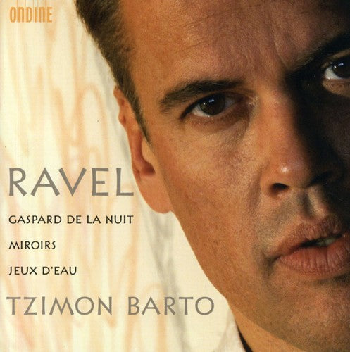 Ravel / Barto: Gaspard de la Nuit / Miroirs / Jeux D'eau