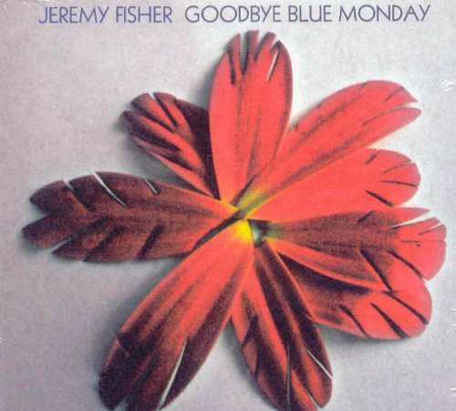 Fisher, Jeremy: Goodbye Blue Monday