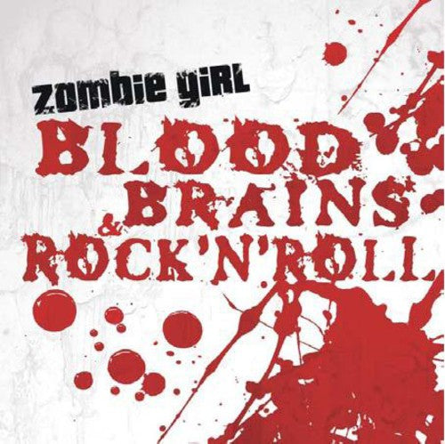 Zombie Girl: Blood, Brains and Rock N Roll