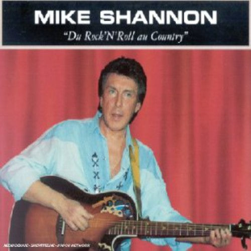 Shannon, Mike: Du Rock'n'roll Au Country