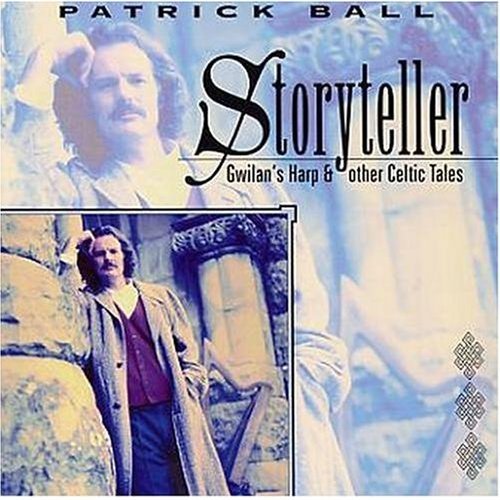 Ball, Patrick: Storyteller - Gwilan's Harp & Other Celtic Tales