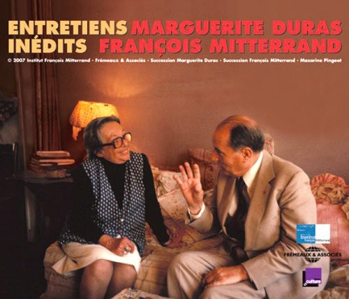 Mitterrand, Francois / Duras, Marguerite: Entretiens Inedits