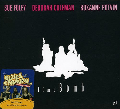 Foley, Sue / Coleman, Deborah / Potvin, Roxanne: Time Bomb