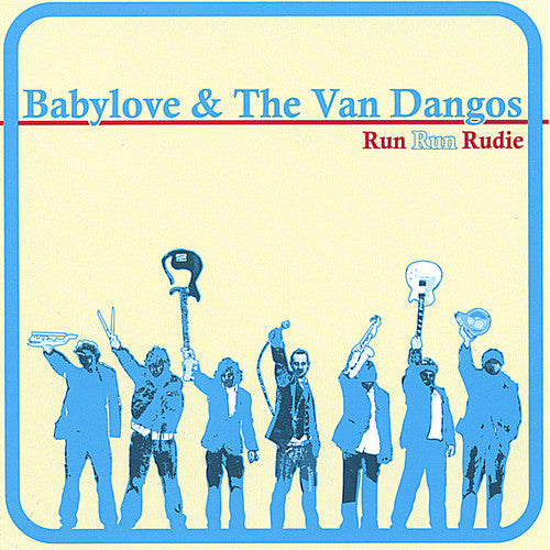 Babylove & Van Dangos: Run Run Rudie