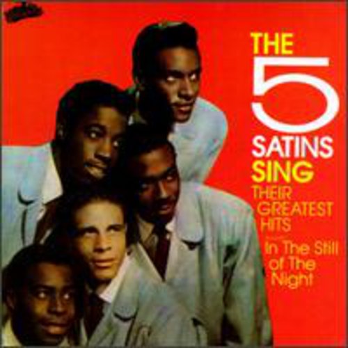 Five Satins: The Five Satins Sing Their Greatest Hits