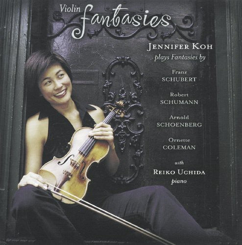 Schubert / Schumann / Schoenberg / Coleman / Koh: Violin Fantasies