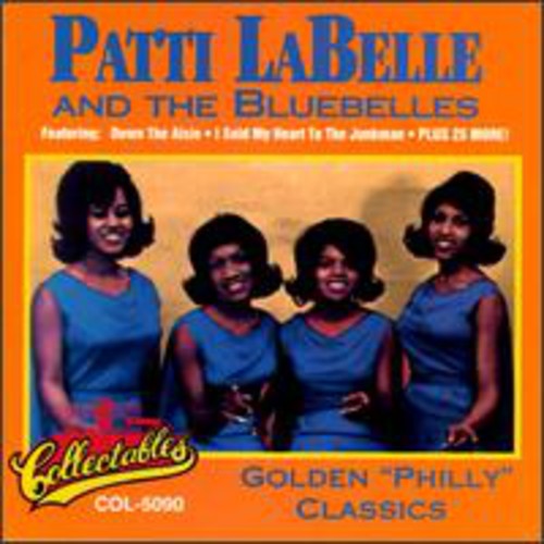 Labelle, Patti & Blue Belles: Golden Philly Classics