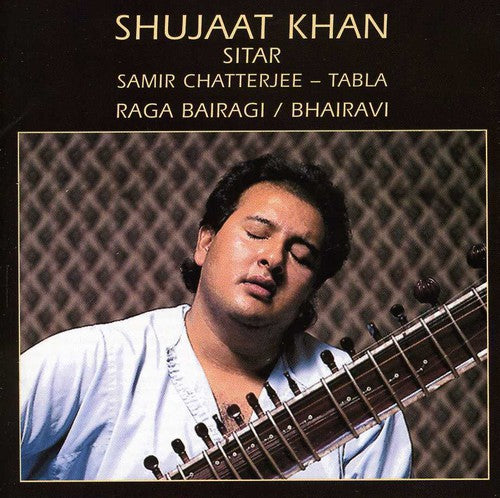 Khan, Shujaat: Raga Bairagi/Bhairavi