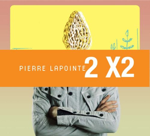 Lapointe, Pierre: 2 X 2
