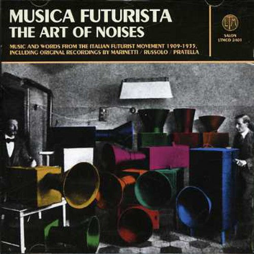 Musica Futurista: The Art of Noises / Various: Musica Futurista: The Art Of Noises