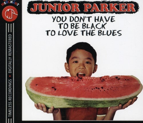 Parker, Junior: You Don't Have to Be Black to Love the Blues